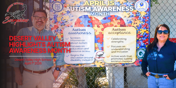Principal Leyva stands next to Counselor Martinez with Autism Awareness Poster. Text states: Desert Valley Highlights Autism Awareness Month