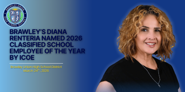 Image with photo of Diana Renteria. Text states: Brawley’s Diana Renteria Named 2026 Classified School Employee of the Year  by ICOE