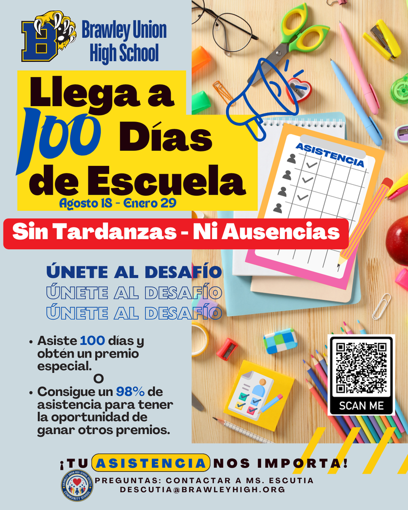Llega a 100 Dias se sin tardanzaz ni ausencias, unete al desafio. contacta a descutia@brawleyhigh.org