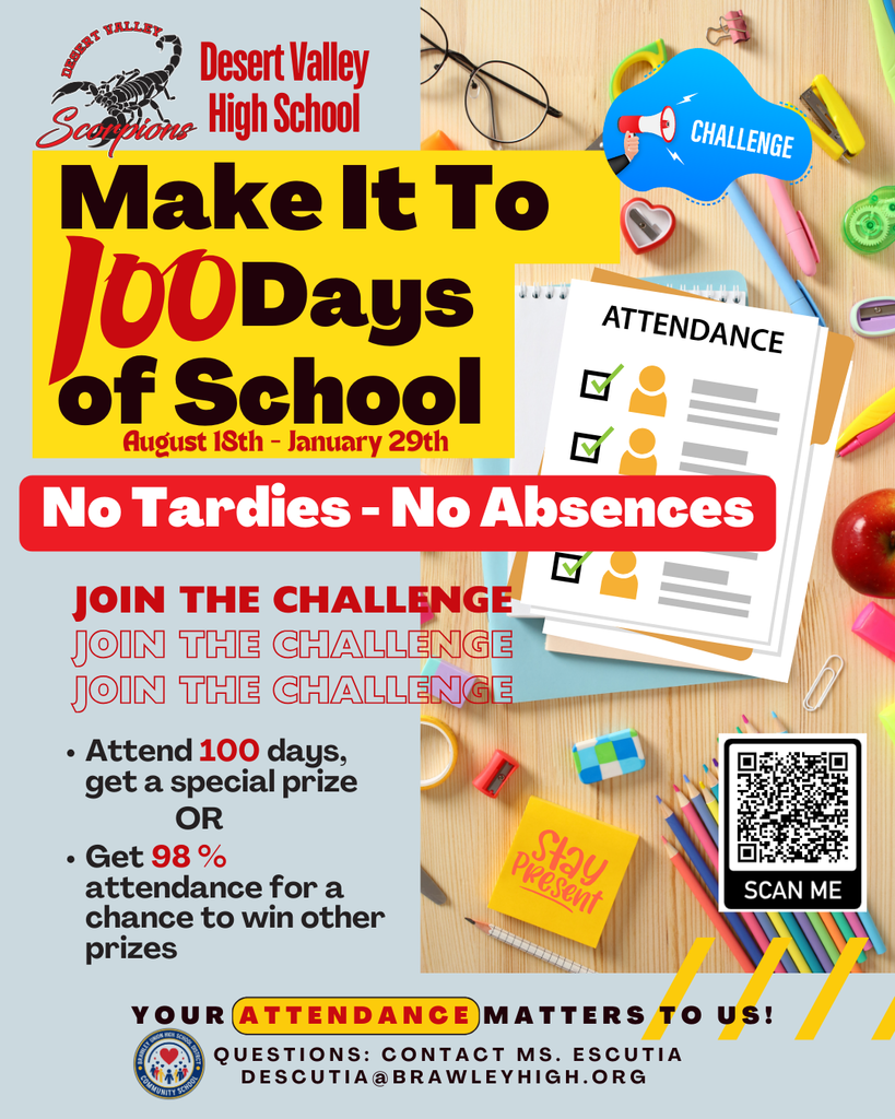 make it 100 days of school without tardies or absences. contact descutia@brawleyhigh.org to join the challenge