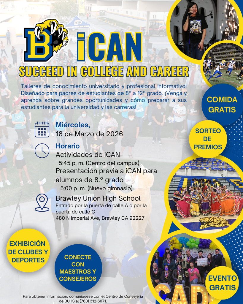 Evento iCAN el miércoles 18 de marzo, de 5:00 a 7:00 p. m. Únase a nosotros para conocer a nuestro personal, explorar nuestros programas universitarios y profesionales, disfrutar de una cena gratuita y participar en sorteos de premios. Si tiene alguna pregunta, comuníquese con el Centro de Orientación de BUHS.