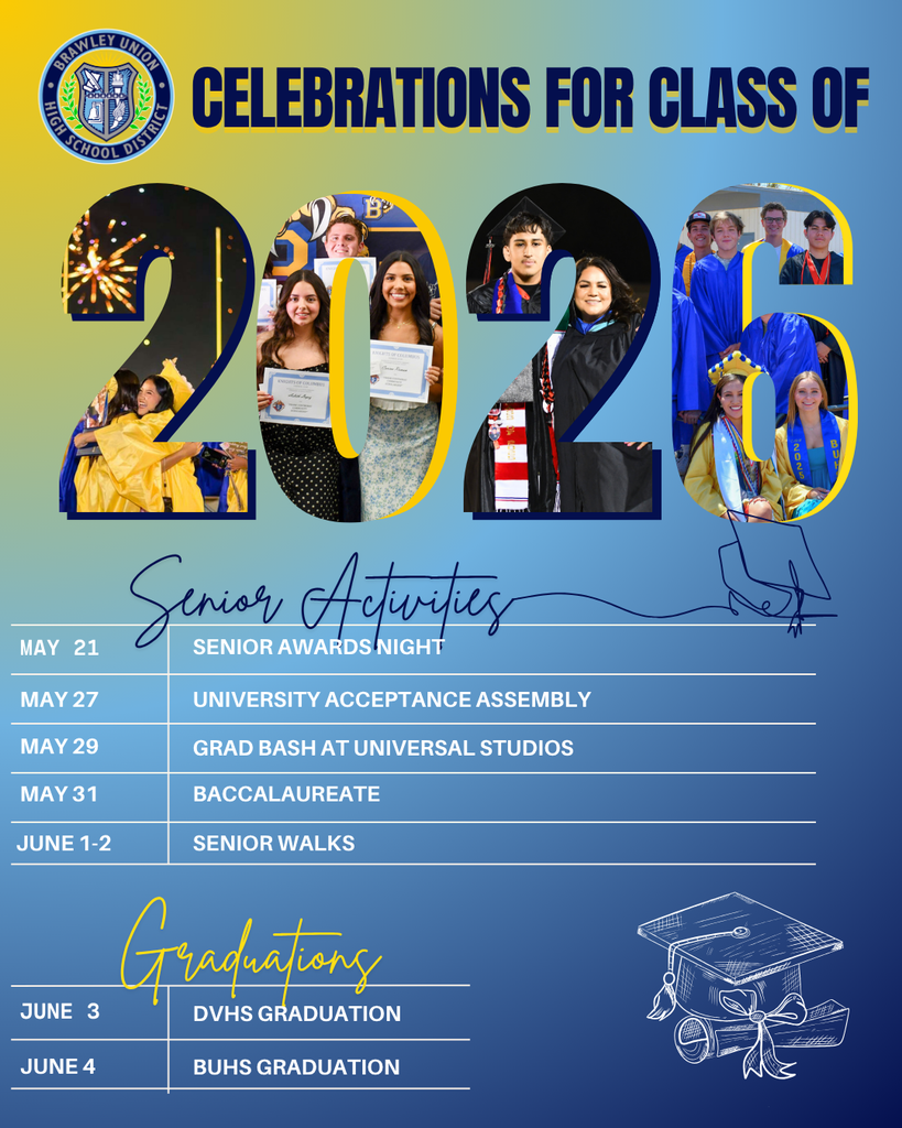Celebrations for the class of 2026. may 21st is senior awards night. may 27th university acceptance assembly. may 29th grad bash at unniversl studios. may 31t baccadluare. june 1-2 is senior walks. june 3rd dvhs graduation. june 4th is buhs graduations