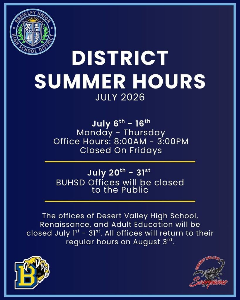 District Summer Hours for July and August 2026. Week of July 6th-16th monday-thursday (closed friday) 8am-3pm. july 20th-31st closed to the public. Officers of desert valley, renasisance, and adult ed will be closed in july. all offices return to their regular hours on august 4th