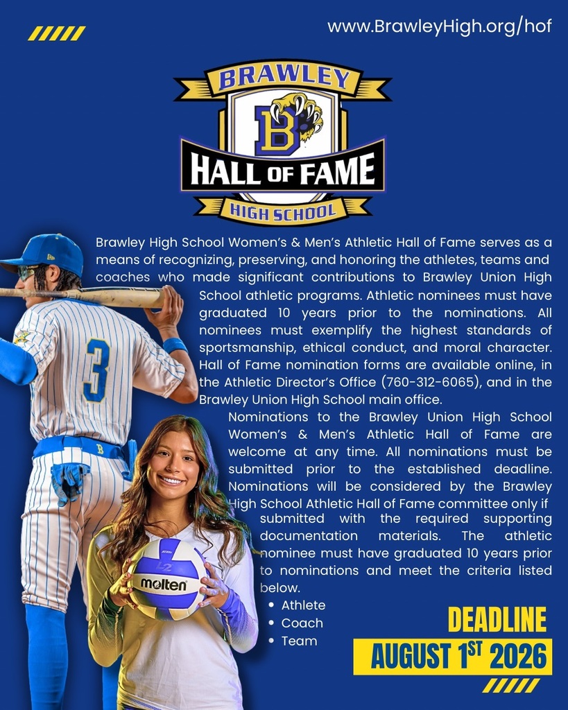 Brawley Hall of Fame submission details are available at brawleyhigh.org.hof. Deadline is august 1st, 2026