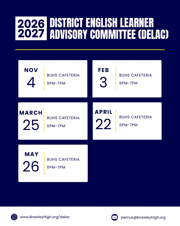 District English learner, advisory committee meetings. visit brawleyhigh.org/delac for more information