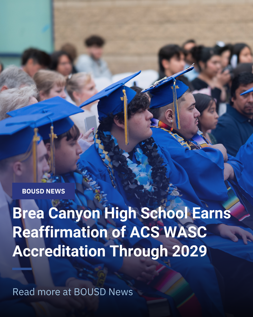 Text on an image of graduates in blue regalia. Text has the headline of the story: Brea Canyon High School Earns Reaffirmation of ACS WASC Accreditation Through 2029