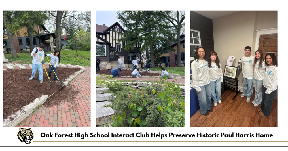 Three photos show Oak Forest High School Interact Club members volunteering at the historic Paul Harris Home in Chicago. Students rake mulch, work alongside other volunteers in the garden and pose together indoors wearing Interact shirts.