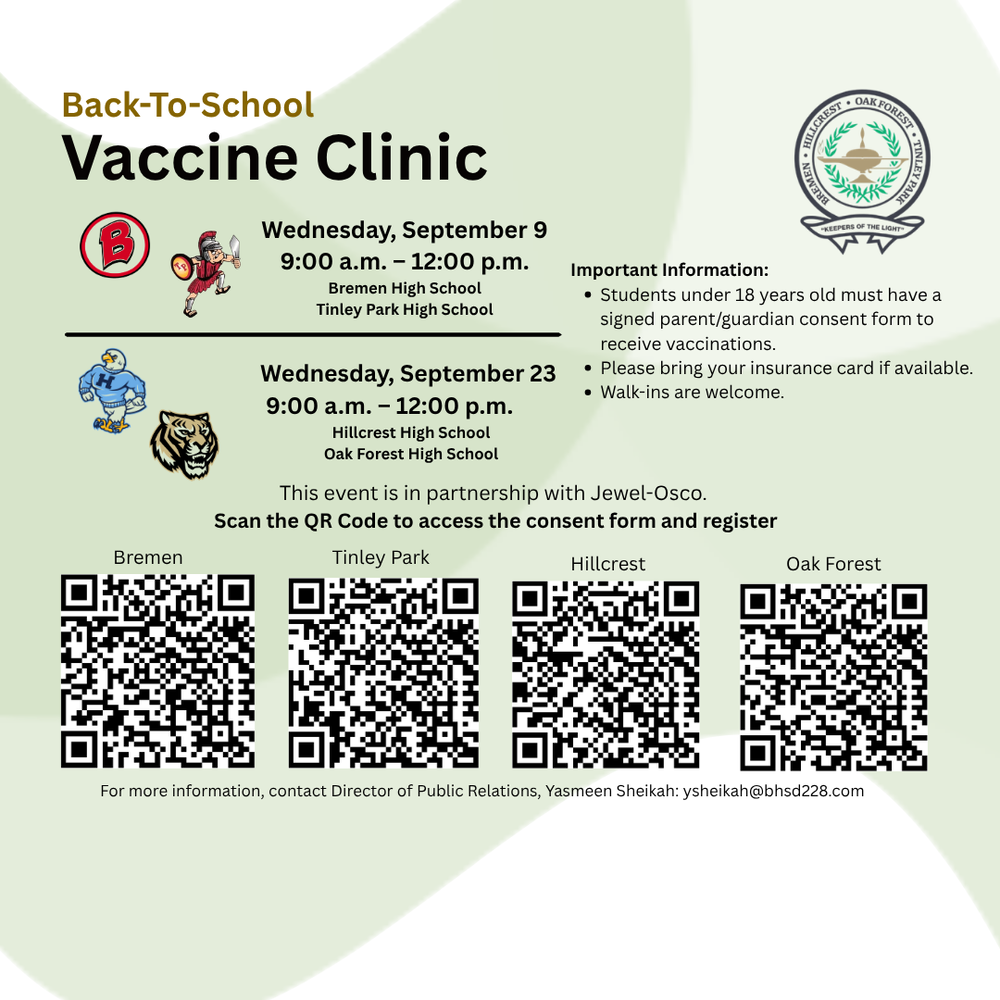 **Alt text:** Back-to-School Vaccine Clinic flyer for Bremen High School District 228. Clinics will be held Wednesday, September 9, from 9 a.m. to noon for Bremen and Tinley Park High Schools, and Wednesday, September 23, from 9 a.m. to noon for Hillcrest and Oak Forest High Schools. Students under 18 need a signed parent or guardian consent form. Insurance cards are encouraged if available, and walk-ins are welcome. The clinics are offered in partnership with Jewel-Osco. QR codes for each school provide access to consent forms and registration.
