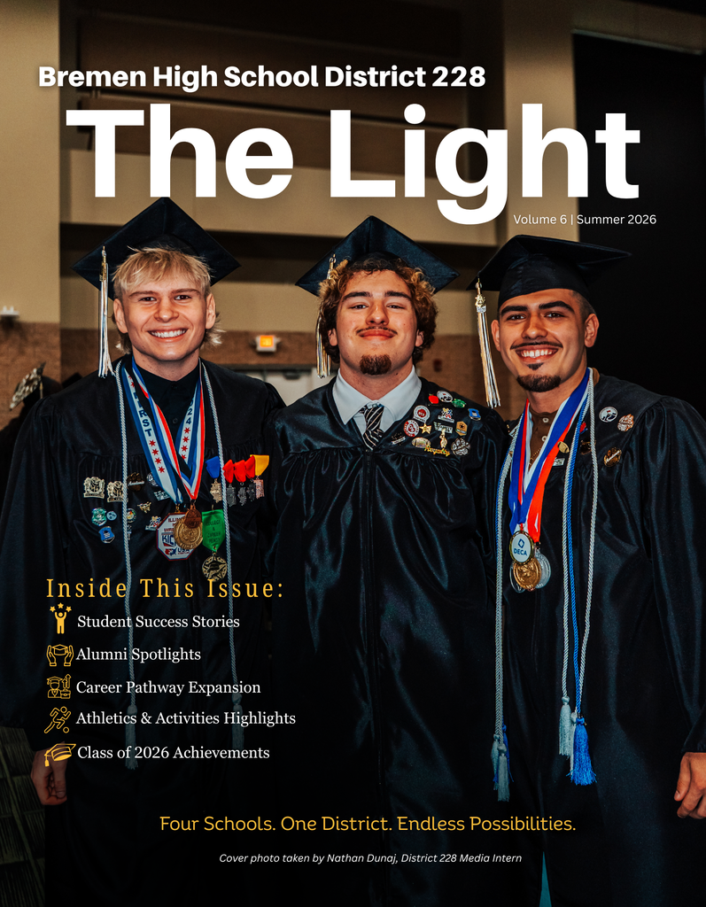 **Alt text:** Cover of *The Light*, Bremen High School District 228's Summer 2026 magazine. Three graduating seniors wearing caps, gowns, honor cords, medals, and achievement pins smile at the camera during graduation. The cover highlights student success stories, alumni spotlights, career pathway expansion, athletics and activities, and Class of 2026 achievements, with the tagline: "Four Schools. One District. Endless Possibilities."