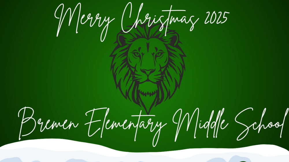 Green Backgroun, with snow on bottome of image and a lion head in them middle.  Text: Merry Christmas 2025, Bremen Elementary Middle School