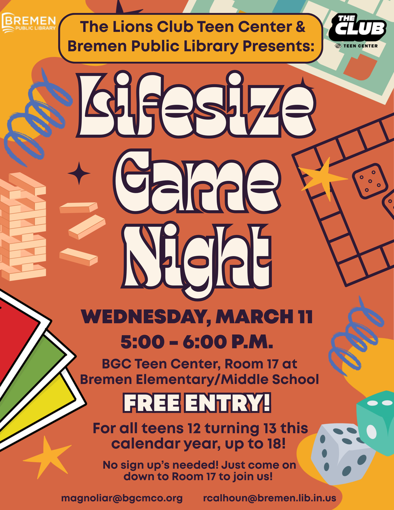 The Lions Club Teen Center and Bremen Public Library Present Lifesize Game Night. Tonight, Wednesday, March 11th from 5:00 - 6:00 p.m. in the Teen Center (Room 17). All Teens 12- 18 are welcome to join us for FREE! No sign up's needed, just come on down to room 17 to join us! 