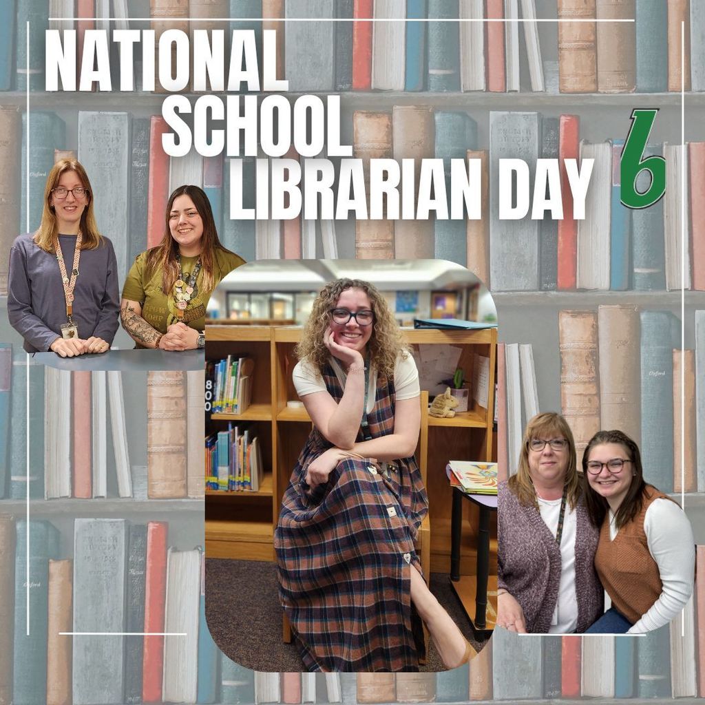picture of Miss. Gunter our Librarian and a picture of the ladies that help her. Text : National School Librarian Day.