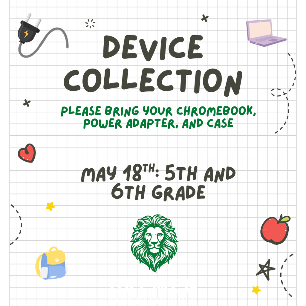 Text "Device Collection. Please Bring your Chomebooks, Power Adapter, and Case. May 18th:5th and 6th Grade" Background is a grid, graphic images of power plug, laptop, heart, backpack, apple, star and bremen lion.