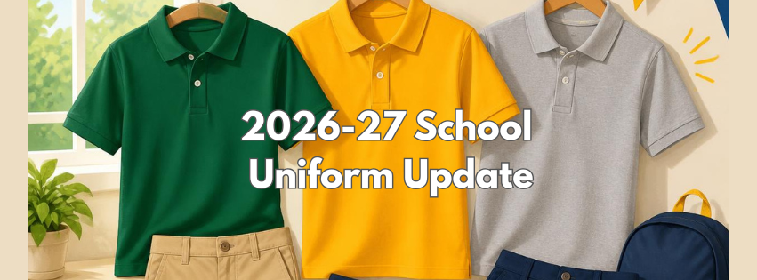 Three polo shirts, green, gold, gray. 2026-27 School Uniform Update