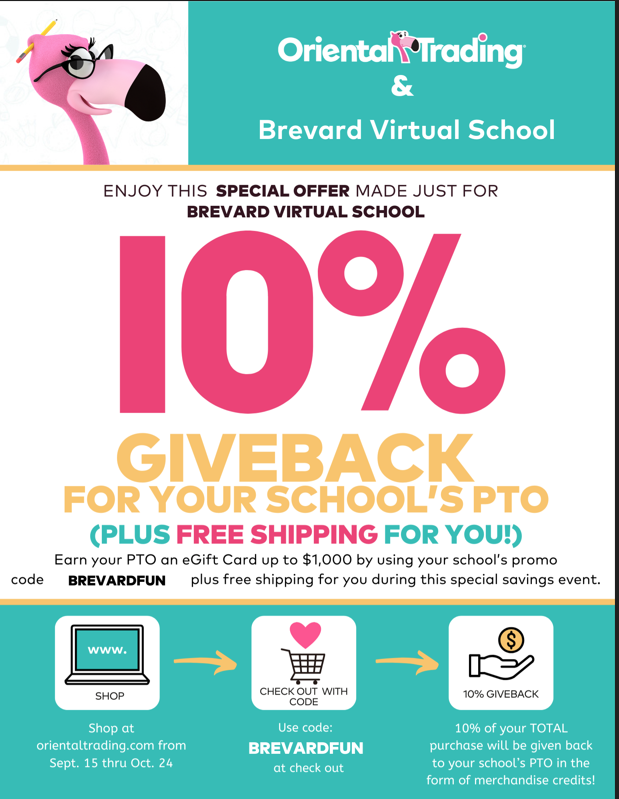 Starting Monday, September 15, through Friday, October 24th, 10% of sales that come through your school’s unique code, BREVARDFUN, will be returned to you in the form of an eGift Card, up to $1,000, to be used for future Oriental Trading purchases. This is the perfect time to start planning for everything from Fall Parties to School Halloween Parties to Homecoming. We have tons of great deals for your school and your communities. It's a perfect time to wrap up all your party plans!