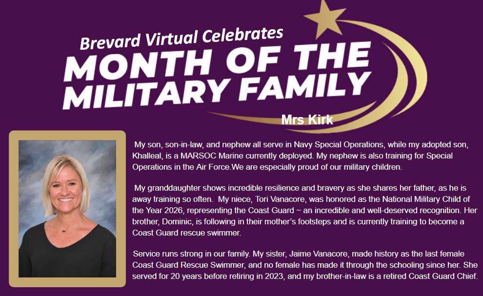 Mrs Kirk  My son, son-in-law, and nephew all serve in Navy Special Operations, while my adopted son, Khalleal, is a MARSOC Marine currently deployed. My nephew is also training for Special Operations in the Air Force.We are especially proud of our military children.  My granddaughter shows incredible resilience and bravery as she shares her father, as he is away training so often.  My niece, Tori Vanacore, was honored as the National Military Child of the Year 2026, representing the Coast Guard ~ an incredible and well-deserved recognition. Her brother, Dominic, is following in their mother’s footsteps and is currently training to become a Coast Guard rescue swimmer. Service runs strong in our family. My sister, Jaime Vanacore, made history as the last female Coast Guard Rescue Swimmer, and no female has made it through the schooling since her. She served for 20 years before retiring in 2023, and my brother-in-law is a retired Coast Guard Chief.