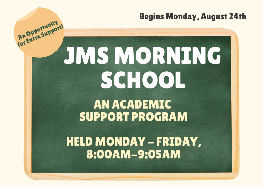 JMS Morning School Academic Support Program Monday -Friday 8:00am