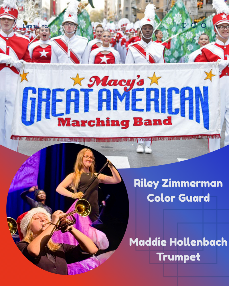 Flyer announcing Riley Zimmerman (Color Guard) adn Maddie Hollenback (Trumpet) will be marching in the Macy's Great American Marching Band this Thanksgiving.  