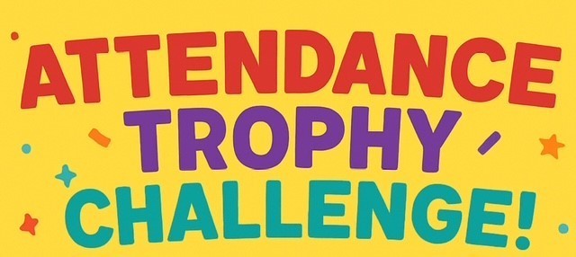 ATTENDANCE TROPHY CHALLENGE!