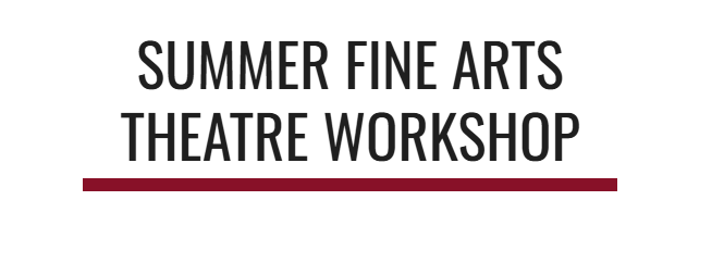 Summer fine arts theatre workshop information