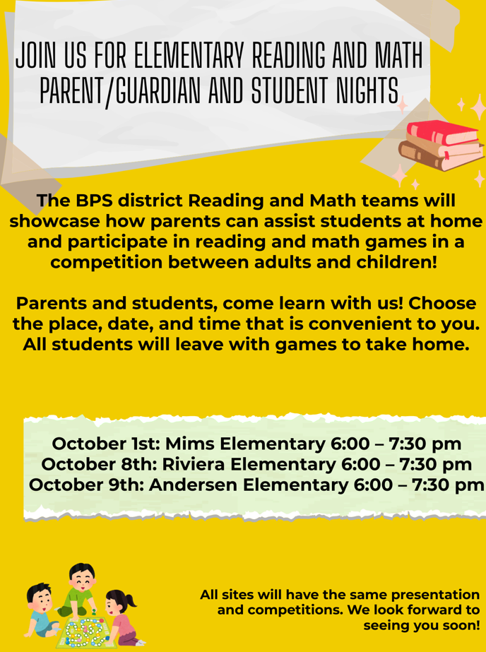 Join us for elementary reading and math parent /guardianand student nights.  October 1st Mims Elementary; October 8 Riviera Elementary; October 9th Andersen Elementary
