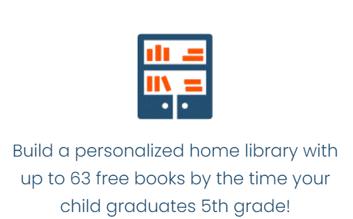Build a personalized home library with up to 63 books by the time your child graduates 5th grade!