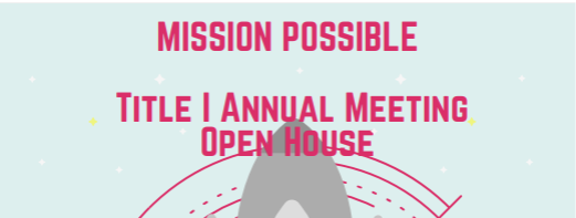 Title 1 Annual Meeting/Open House