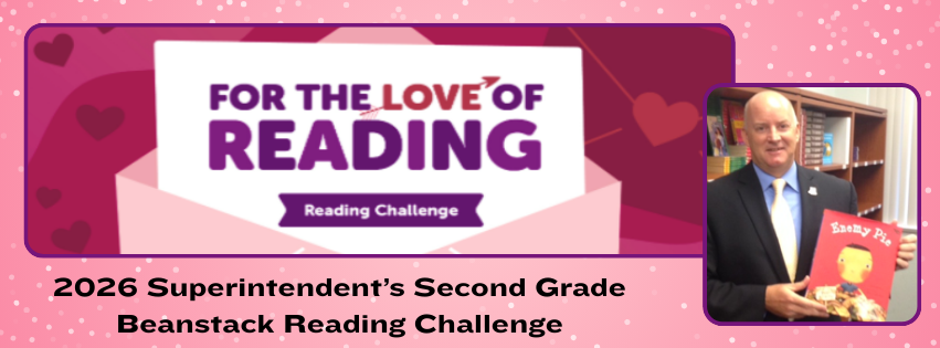 Envelope with letter emerging that says, "For the Love of Reading Reading Challenge. Picture of Superintendent holding a book. 2026 Superintendent's Second Grade Beanstack Reading Challenge.