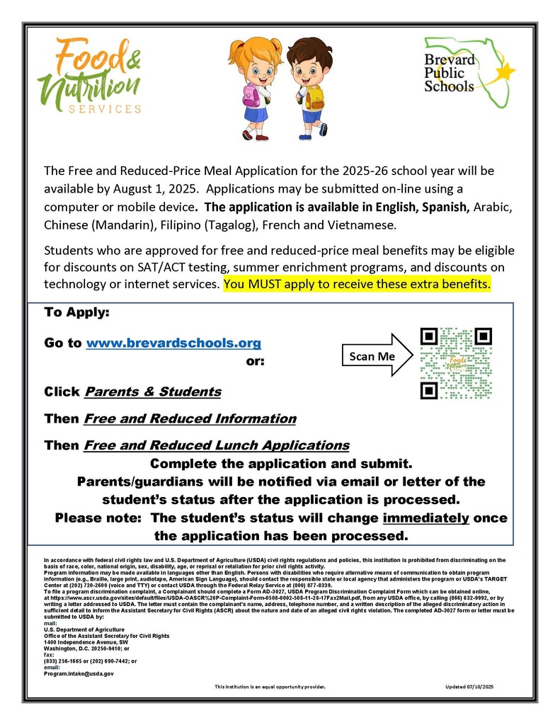 To Apply: Go to www.brevardschools.org or: Click Parents & Students Then Free and Reduced Information Then Free and Reduced Lunch Applications Complete the application and submit. Parents/guardians will be notified via email or letter of the student’s status after the application is processed. Please note: The student’s status will change immediately once the application has been processed.