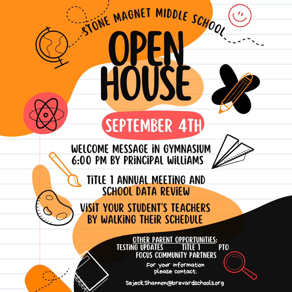 Stone will be having its annual Open House on Thursday, September 4 at 6pm beginning in the gymnasium with a welcome message from Principal Williams.  You will have an opportunity to walk your student's schedule and learn more about Stone and the opportunities offered to our school by being Title 1.   Contact Mr. Sejeck for more information sejeck.shannon@brevardschools.org