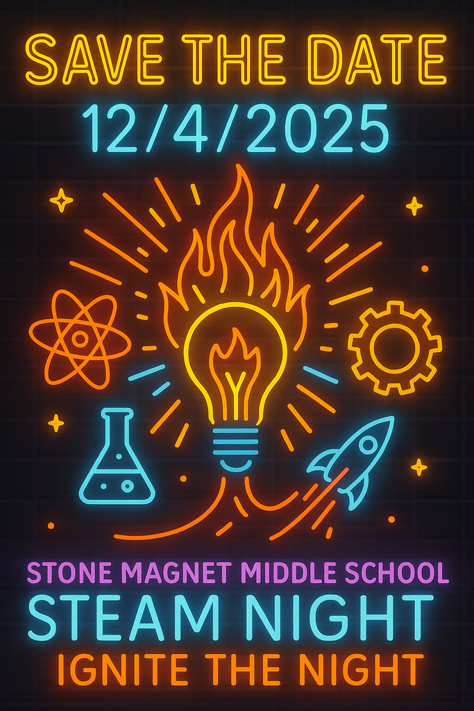 black background with neon science symbols and the words SAVE THE DATE 12/4/2025 STONE MAGNET MIDDLE SCHOOL STEAM NIGHT IGNITE THE NIGHT