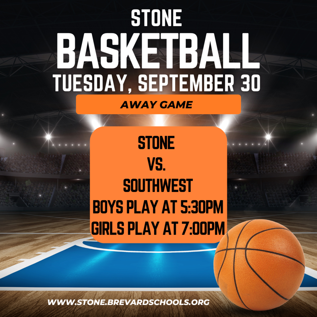 Basketball Game Day! 9-30 Come join us on tonight for Stone's away basketball game against Southwest.  Boys play first at 5:30pm followed by the Girls at 7:00pm.  Tickets are $5 for adults and $3 for students.  As a reminder, students must have their ID badge on and visible and must have an adult with them to enter them game.  That adult must stay with them the entire time.