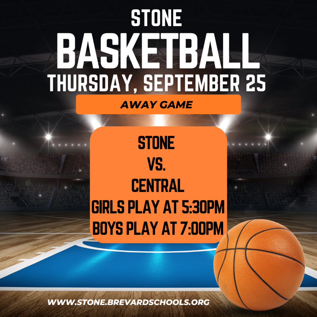 Basketball Game Day! 9-25 Come join us on tonight for Stone's away basketball game against Central.  Girls play first at 5:30pm followed by the Boys at 7:00pm.  Tickets are $5 for adults and $3 for students.  As a reminder, students must have their ID badge on and visible and must have an adult with them to enter them game.  That adult must stay with them the entire time.
