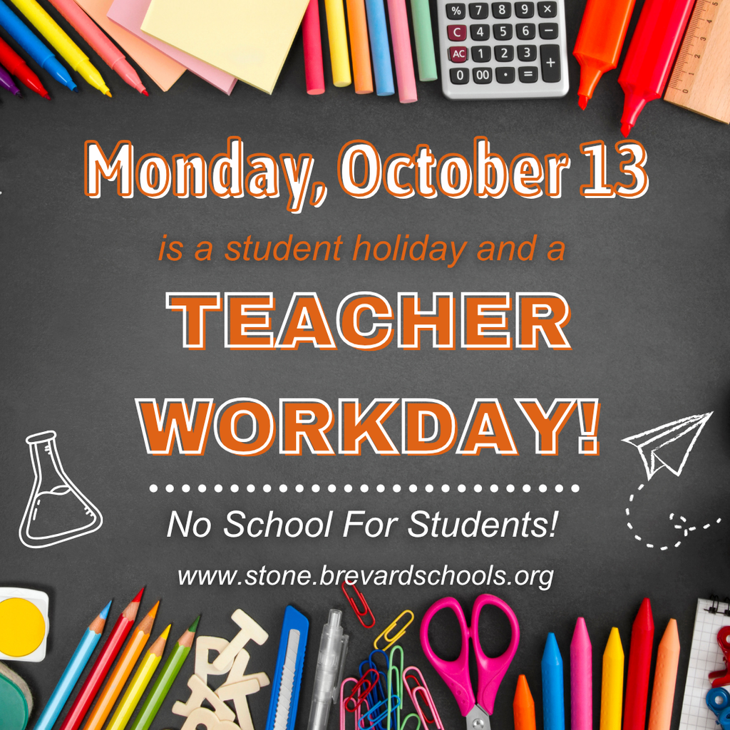 Teacher Workday black background with various school tools and the words Monday, October 13 is a Student Holiday and a Teacher Workday.  There is no school that day. 