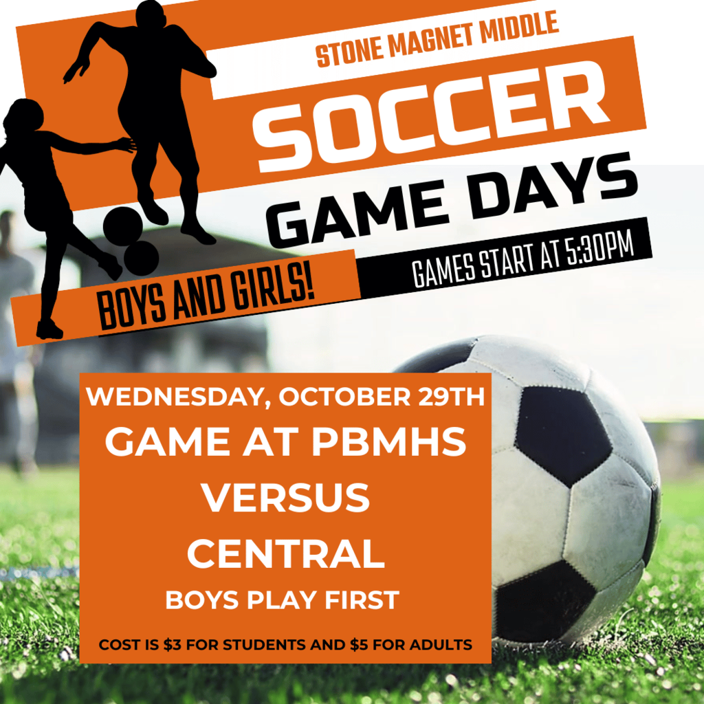Soccer Games Day 10-29 SOCCER FIELD WITH A BALL AND THE WORDS Stone Soccer Game Tonight! GAMES START AT 5:30PM MONDAY, OCTOBER 29TH GAME AT PBMHS VERSUS CENTRAL BOYS PLAY FIRST COST IS $3 FOR STUDENTS AND $5 FOR ADULTS