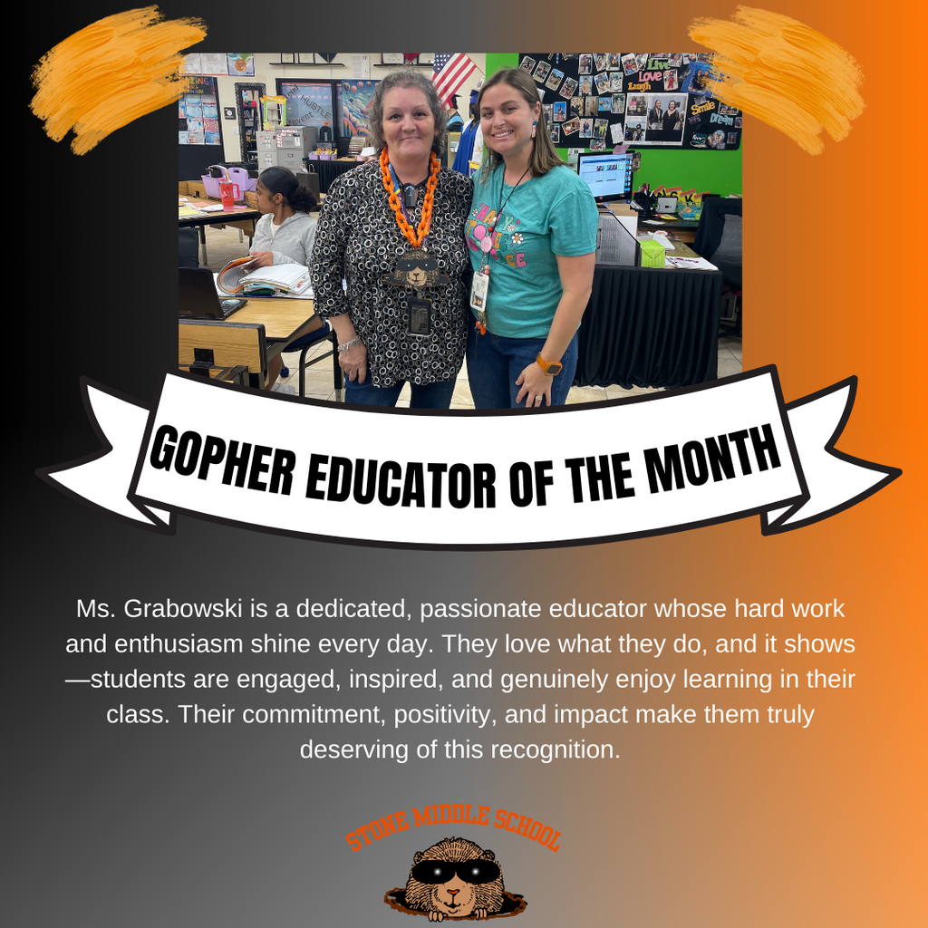 Orange and black background with stone logo and picture of Ms. Williams and Ms. Grabowski. The words Gopher Educator of the Month on a white banner and a blurb about what makes her great!