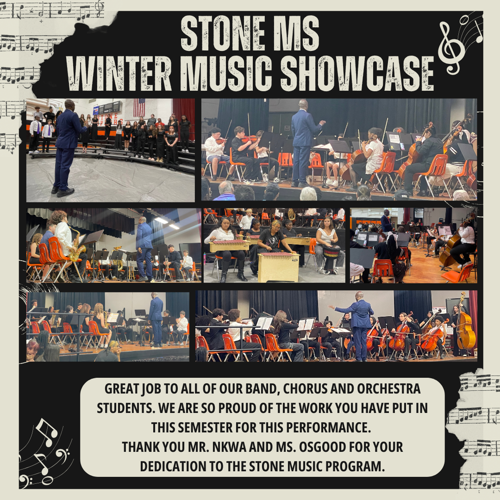 black and cream background with music notes and pictures of the concert.  The words : GREAT job to all of our band, chorus, and orchestra students. We are so proud of the work you have put in this semester for this performance! Thank you Mr. Nkwa and Ms. Osgood for your dedication to the Stone Music Program. 