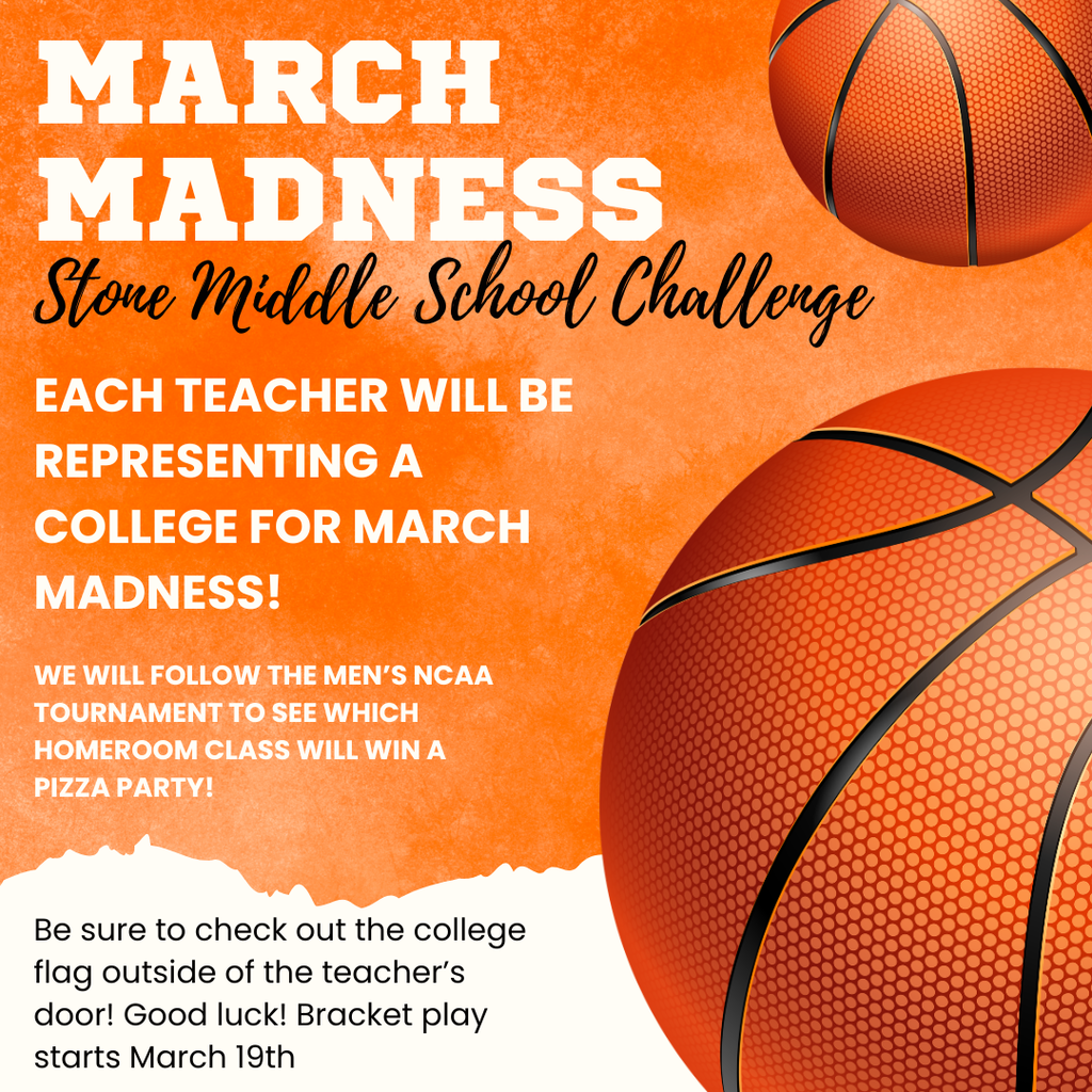 March Madness Instagram Post orange with basketballs and the words:  March Madness Stone Middle School Challenge March Madness is alive at Stone!  Each 4th period teacher is connected to a different college team.  .  We will follow the men's NCAA tournatment.  The winning 4th period class will win a pizza party. 