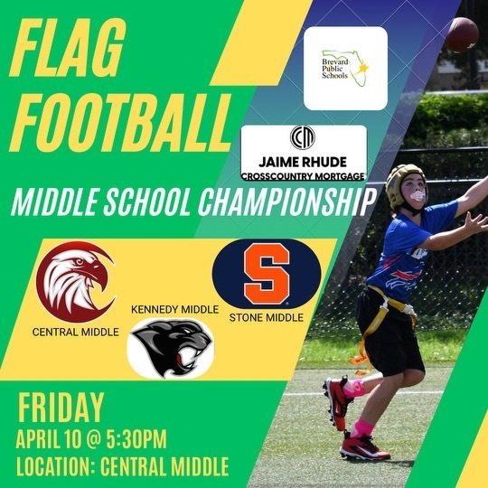Flag Football Middle School Champtionship.  Centra, Kennedy and Stone. Friday, April 10 @ 5:30pm at Central Middle. 