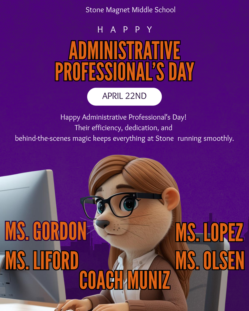 post with a female gopher working on a computer and the words Stone Magnet Middle School  HAPPY ADMINISTRATIVE PROFESSIONAL'S DAY APRIL 22ND  Happy Administrative Professional's Day! Their efficiency, dedication, and behind-the-scenes magic keeps everything at Stone running smoothly.  MS. GORDON MS. LOPEZ MS. LIFORD MS. OLSEN COACH MUNIZ