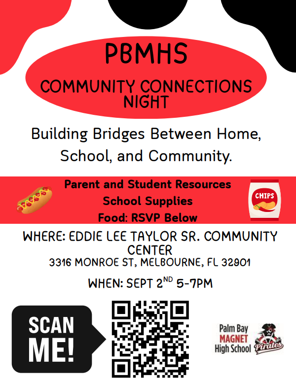 PBMHS Community Connections Night Building Bridges Between Home, School, and Community Parent and Student Resources School Supplies Food: RSVP Below Where: Eddie Lee Taylor Sr. Community Center 3316 Monroe St., Melbourne, FL 32901 When: Sept 2nd 5-7 PM RSVP: https://forms.gle/zsucfyzoQVSnhE7e9