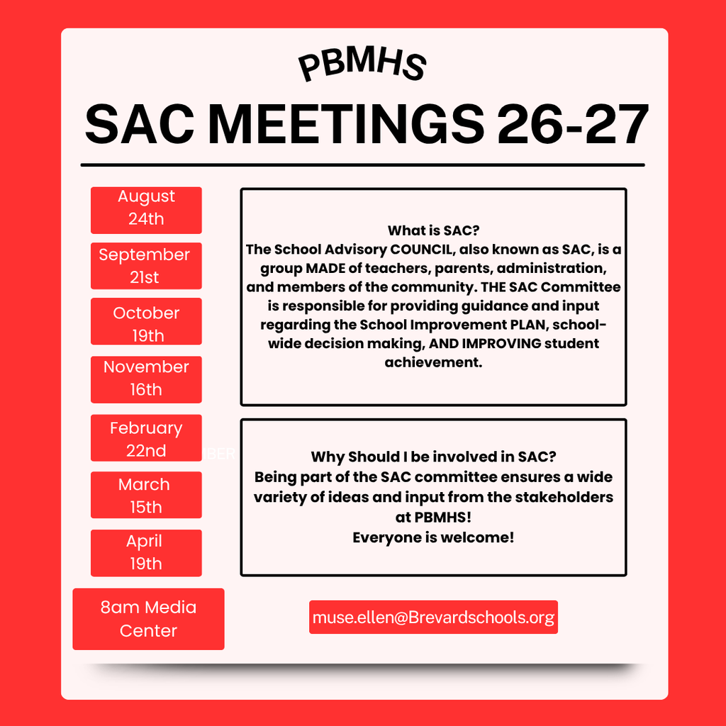 SAC Meetings 26-27 8 am Media center on 8/24, 9/21, 10/19, 11/16, 2/22, 3/15, and 4/19