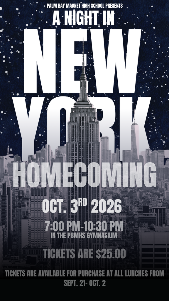 Palm Bay MHS presents A Night in NEW YORK Homecoming October 3, 2026 7:00 - 10:30 in the PBMHS Gymnasium Tickets are $25.00 Tickets are available for purchase at all lunches from Sept. 21 - Oct. 2