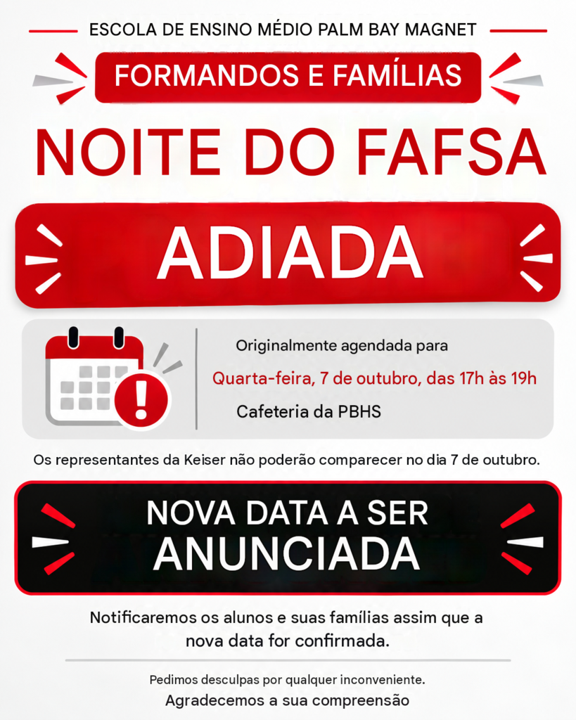 Portuguese Seniors & Families FAFSA NIGHT POSTPONED Originally scheduled for 10/7/2026 Wednesday 5 - 7 PM in the Cafeteria Keiser representatives are unable to attend on October 7. New Date to be announced. We will notify students and families once the rescheduled date is confirmed. We apologize for any inconvenience. Thank you for understanding.