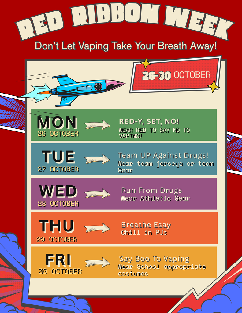 red ribbon week flyer with the words RED RIBBON WEEK Don't Let Vaping Take Your Breath Away! 26-30 OCTOBER  MON 26 OCTOBER TUE 27 OCTOBER WED 28 OCTOBER THU 29 OCTOBER FRI 30 OCTOBER  RED-Y, SET, NO! WEAR RED TO SAY NO TO VAPING!  Team UP Against Drugs! Wear team jerseys or team gear. Run From Drugs Wear Athletic Gear. Breathe Easy Chill in PJs. Say Boo To Vaping Wear School appropriate costumes.