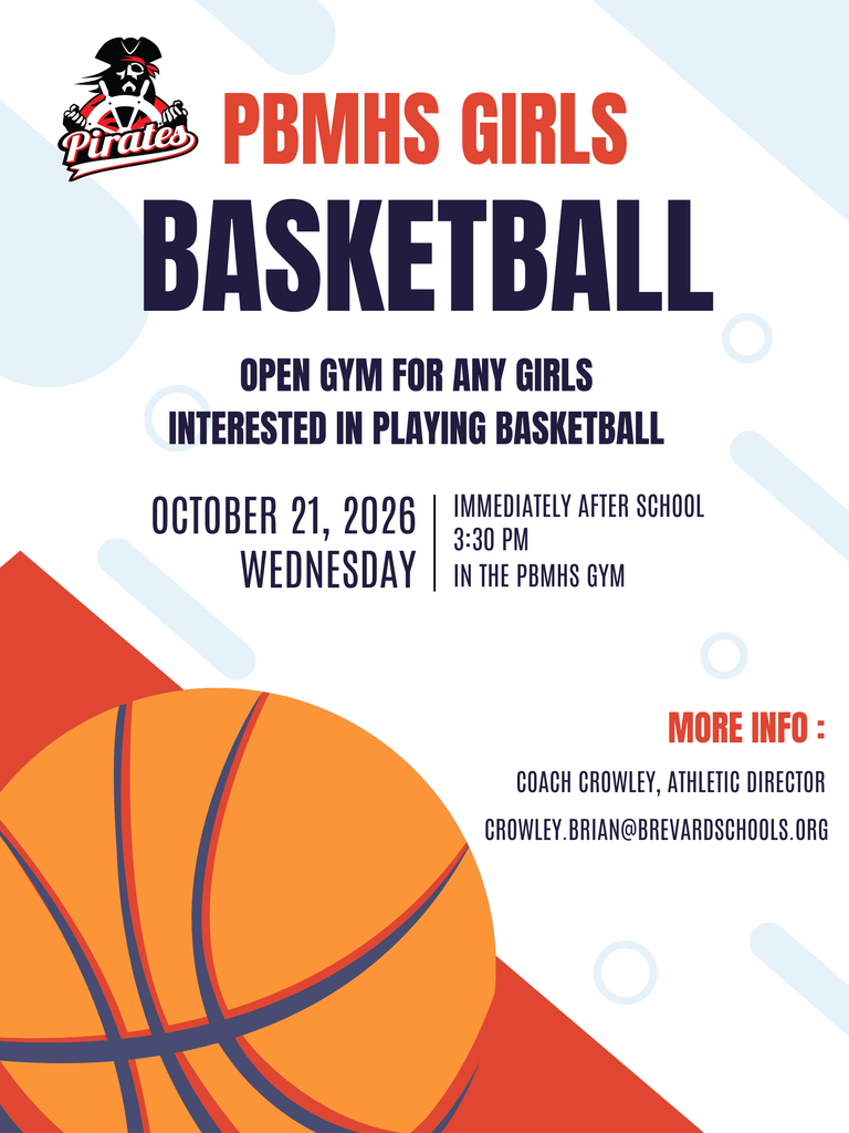 PBMHS Basketball Open Gym for any Girls interested in playing basketball October 21, 2026 Wednesday Immediately after school 3:30 PM in the PBMHS Gym More Info: Coach Crowley, Athletic Director Crowley.brian@brevardschools.org