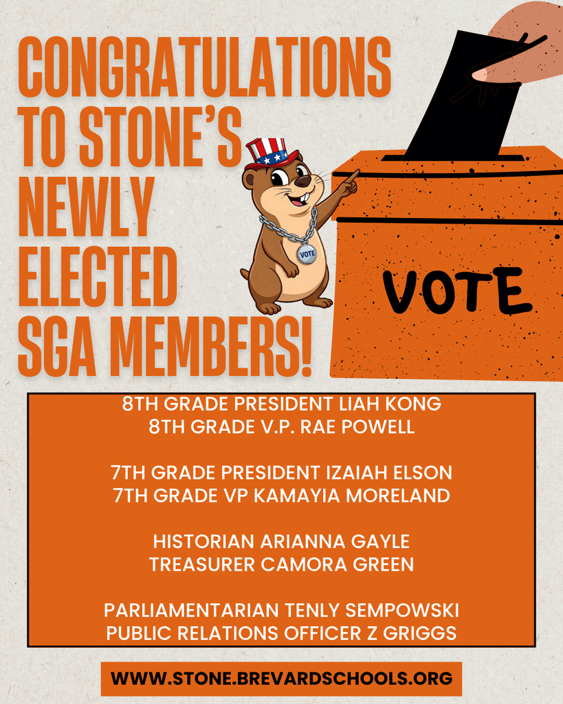 image of a gopher pointing to a voting box with the words CONGRATULATIONS TO STONE'S NEWLY ELECTED SGA MEMBERS!  VOTE  8TH GRADE PRESIDENT: LIAH KONG 8TH GRADE V.P.: RAE POWELL 7TH GRADE PRESIDENT: IZAIAH ELSON 7TH GRADE VP: KAMAYIA MORELAND HISTORIAN: ARIANNA GAYLE TREASURER: CAMORA GREEN PARLIAMENTARIAN: TENLY SEMPOWSKI PUBLIC RELATIONS OFFICER: Z GRIGGS  WWW.STONE.BREVARDSCHOOLS.ORG