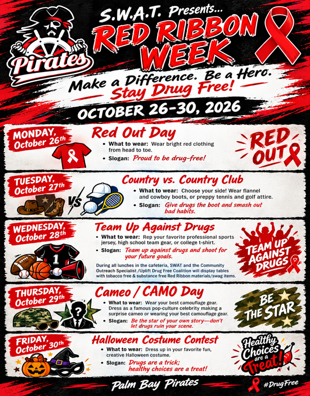 Red Ribbon Week stay drug free October 26-30, 2026 Monday Red Out day  Tuesday Country vs. country club Wednesday Team UP against drugs Thursday Cameo vs. Camo day  Friday Halloween Costume Contest