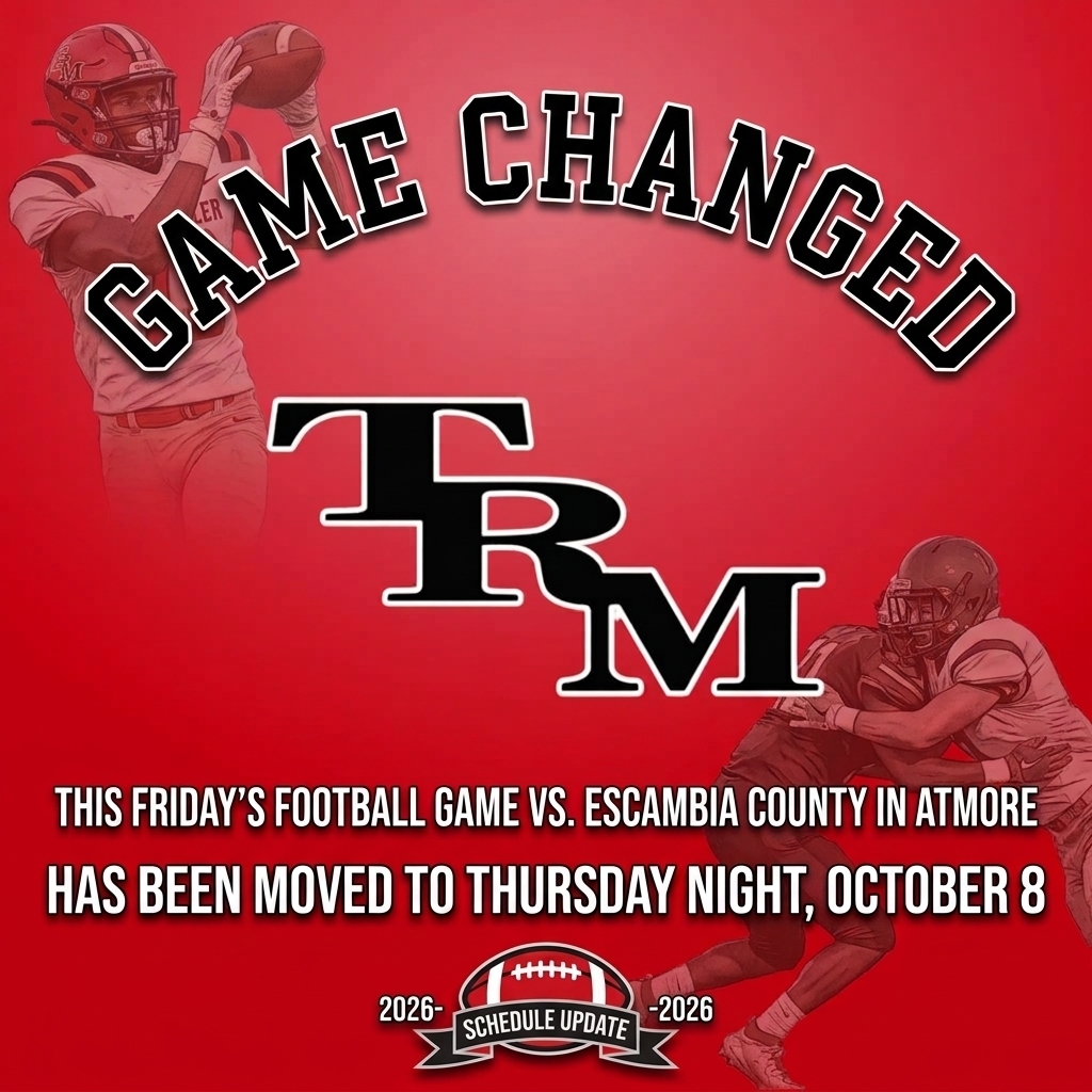 TRM's football game at Escambia County in Atmore will now be played Thursday, October 8.