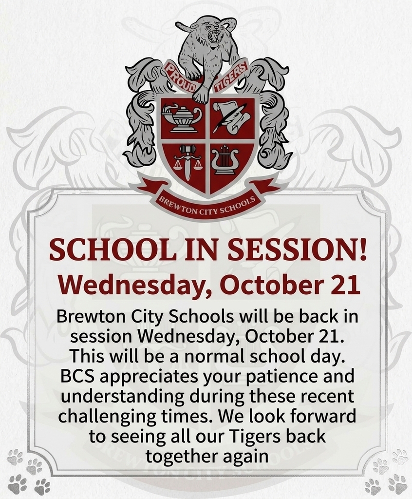 Brewton City Schools will be back in session Wednesday, October 21. This will be a normal school day. BCS appreciates your patience and understanding during these recent challenging times. We look forward to seeing all our Tigers back together again